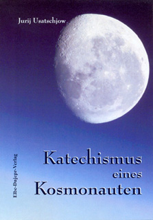 Katechismus eines Kosmonauten. Jurij Usatschjow