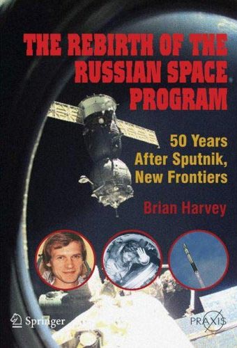 The Rebirth of the Russian Space Program – 50 Years after Sputnik, New Frontiers.