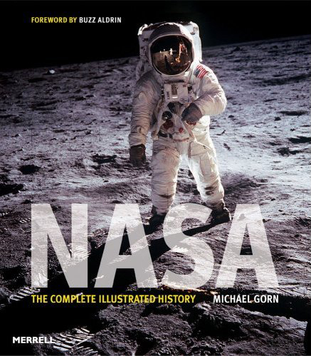 NASA – the complete Illustrated History. Michael Gorn.