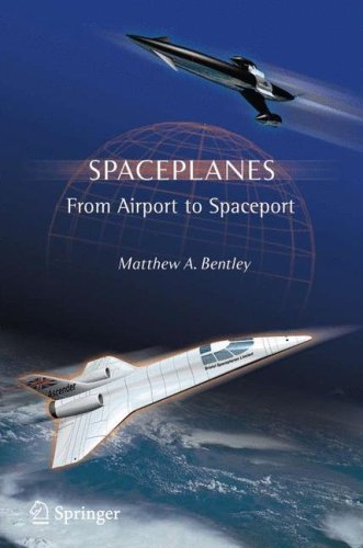 Spaceplanes-From Airport to Spaceport. Matthew A. Bentley