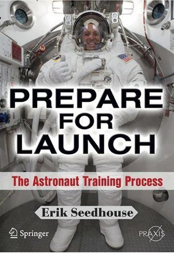 Prepare for Launch – The Astronaut Training Process. Erik Seedhouse