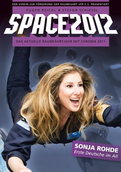 Space 2012 – Das aktuelle Raumfahrtjahr mit Chronik 2011.