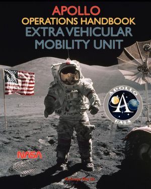 Apollo Operations Handbook – Extra Vehicular Mobiliy Unit.