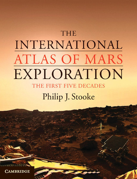 The International Atlas of Mars Exploration.Volume 1