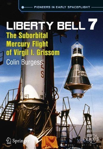 Liberty Bell 7: The Suborbital Mercury Flight of Virgil I. Grissom. Burgess.