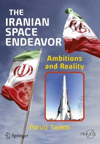 The Iranian Space Endeavour – Ambitions and Reality. Tarikhi.
