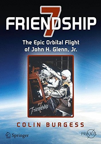 Friendship 7: The Epic Orbital Flight of John H. Glenn, Jr.  Burgess