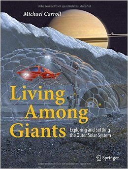 Living Among Giants: Exploring and Settling the Outer Solar System. Carroll