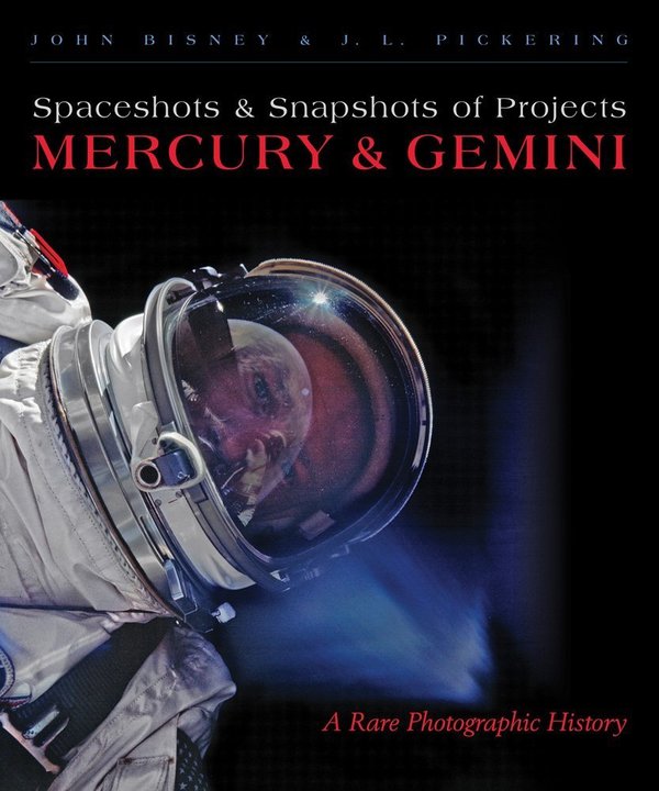 Spaceshots and Snapshots of Projects Mercury and Gemini. Bisney, Pickering