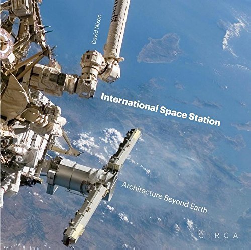 International Space Station: Architecture beyond Earth. Nixon.