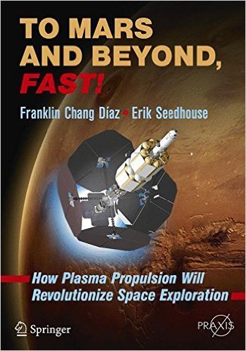 To Mars and Beyond, Fast! Chang-Diaz, Seedhouse