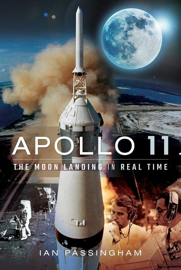Apollo 11: The Moon Landing in Real Time. Passingham.