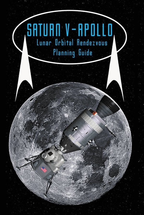 Saturn V – Apollo Lunar Orbital Rendezvous Planning Guide. Apogee Books.