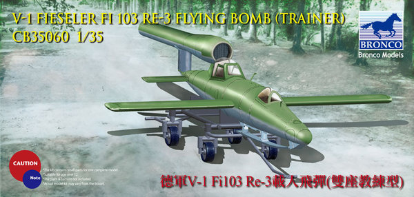 V-1 Fi103 Re 3 Piloted Flying Bomb (Two Seats Trainer). Bronco 1/35