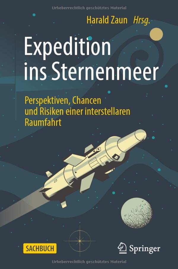 Expedition ins Sternenmeer: Perspektiven. Chancen und Risiken einer interstellaren Raumfahrt.  Zaun