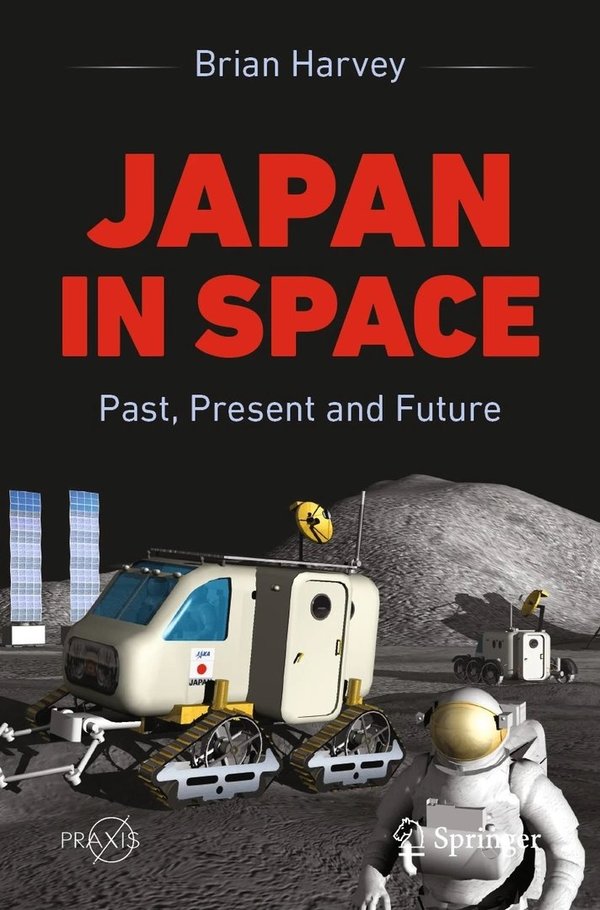 Japan In Space: Past, Present and Future.  Brian Harvey.