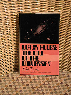 Blak Holes- The End of the Universe? John Taylor