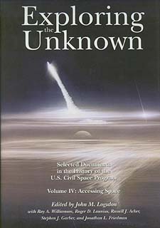 Exploring the Unknown Vol. IV: Accessing Space; NASA SP 4407