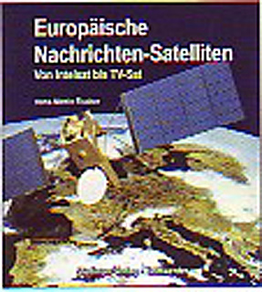 Europäische Nachrichten-Satelliten - von Intelsat III bis TV-SAT. Fischer