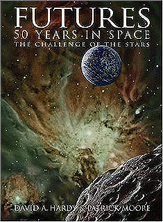 Futures  50 Years in Space  The Challenge of the Stars; David M. Hardy & Patrick Moore
