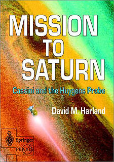 Mission to Saturn: Cassini ,Huygens Probe,. Harland