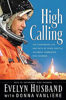 High Calling: The Courageous Life and Faith of Space Shuttle Columbia Commander Rick Husband; Evelyn