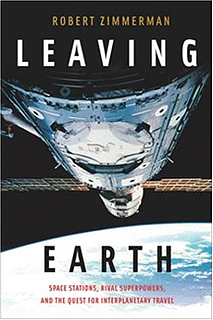 Leaving Earth Space Stations, Rival Superpowers, and the Quest for Interplanetary Travel; Robert Zim