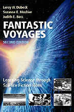 Fantastic Voyages - Learning Science through Science Fiction Films. Dubeck/Moshier/Boss