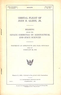 ORBITAL FLIGHT OF JOHN H. GLENN  Hearing before the Senate Committee on Aeronautical and Space