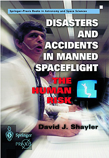 Disasters and Accidents in Manned Spaceflight; David J. Shayler